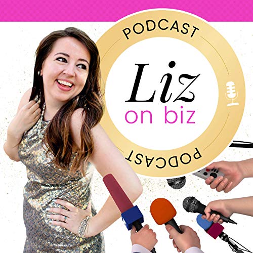 Liz on biz podcast cover